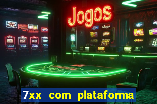 7xx com plataforma de jogos